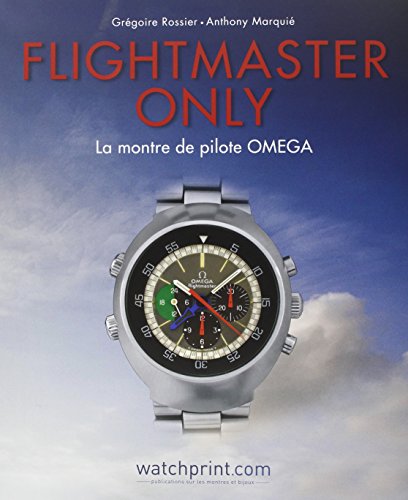 Flightmaster Only : La montre de pilote Omega by