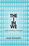 The I in We: Studies in the Theory of Recognition