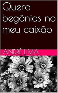 Livro Quero begônias no meu caixão