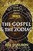 The Gospel & the Zodiac: The Secret Truth About Jesus by Bill Darlison