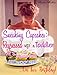 Sneaking Cupcakes: Regressed into a Toddler on her Birthday: Nonsexual Age Regression short story (Sweetly Regressed Book 1)