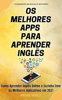 Livro Os Melhores Apps Para Aprender Inglês: Como Aprender Inglês Pelo Celular em 2023