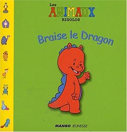 Braise le dragon
