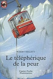 Le telepherique de la peur. collection castor poche n° 259