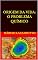 Livro ORIGEM DA VIDA: O PROBLEMA QUÍMICO: A Química revela os problemas científicos da origem da vida