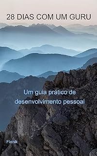 Livro 28 Dias com um Guru: Um guia prático de desenvolvimento Pessoal