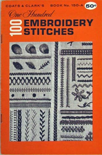 100 (One-hundred) Embroidery Stitches by Coats and Clark's (Paperback)
