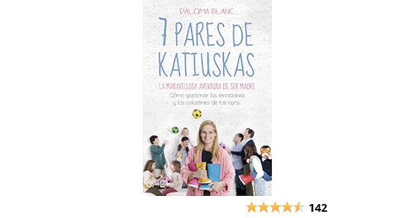 Amazon.com: 7 pares de katiuskas: la maravillosa aventura de ser madre:  Cómo gestionar las emociones y los calcetines de tus hijos (Spanish  Edition) eBook : Blanc, Paloma: Kindle Store