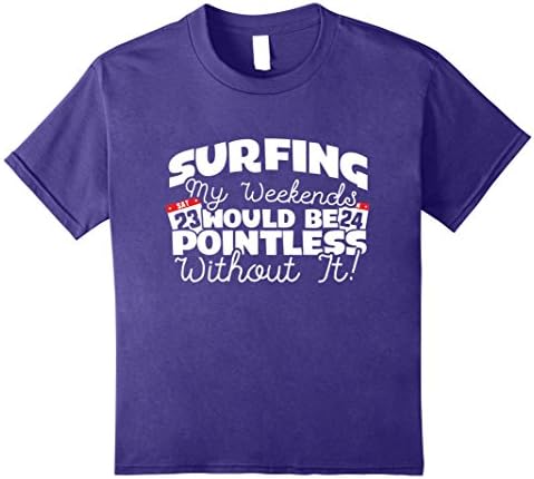 unisex-child Surfing, My weekend would be pointless without It 10 Purple