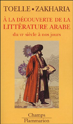 À la découverte de la littérature arabe du VIe siècle à nos jours