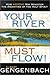 Your River Must Flow: How Anyone May Minister the Anointing of the Holy Spirit by 