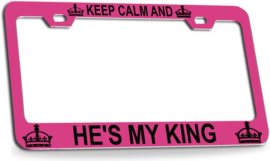 Custom Brother - KEEP CALM AND HE'S MY KING Pink Steel License Plate Frame Tag Holder