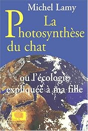 La  photosynthèse du chat ou L'écologie expliquée à ma fille
