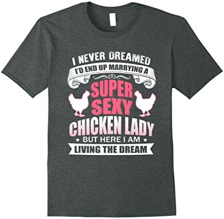 Mens I'd End Up Marrying A Super Sexy Chicken Lady T-shirt XL Dark Heather