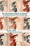 An American Rabbi in Korea: A Chaplain's Journey in the Forgotten War (Judaic Studies Series) by Milton Jehiel Rosen, Stanley Russell Rosen