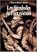 Les symboles de l'art roman (La pierre philosophale) (French Edition) by