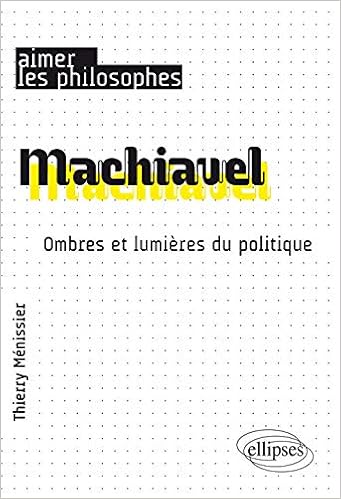 Machiavel Ombres Et Lumieres Du Politique Amazon Fr Menissier Thierry Livres