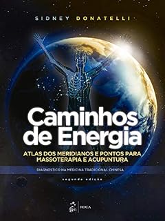 Livro Caminhos de Energia - Atlas dos Meridianos e Pontos para Massoterapia e Acupuntura