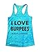 Womens Burnout Tank Top I Love Burpees Said No One Ever Gym Workout Shirt S-XL