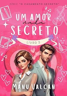 Livro Um amor nada secreto - (Livro 3) (O Casamento Secreto)