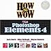 How to Wow with Photoshop Elements 4 by 
