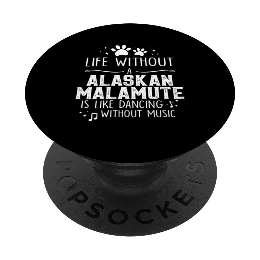 Life without Alaskan Malamute PopSockets Swappable PopGrip