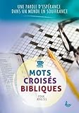 Mots croisés bibliques pour adultes : Une parole d'espérance dans un monde en souffrance by 