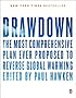 Drawdown: The Most Comprehensive Plan Ever Proposed to Reverse Global Warming