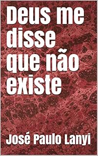 Livro Deus me disse que não existe