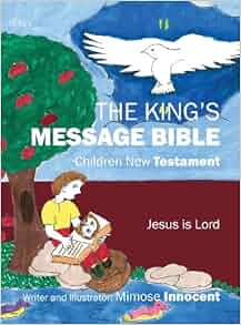 The King S Message Bible Children New Testament Mimose Innocent 9781432791445 Amazon Com Books