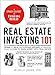Real Estate Investing 101: From Finding Properties and Securing Mortgage Terms to REITs and Flipping Houses, an Essential Primer on How to Make Money with Real Estate (Adams 101 Series)