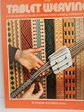 Step by Step Tablet Weaving: an Introduction to the Art of Creative Tablet Weaving [Illustrated in c by 