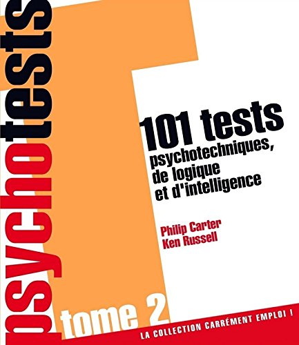 101 tests psychotechniques de logique et d'intelligence