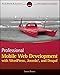 Professional Mobile Web Development with WordPress, Joomla! and Drupal by 