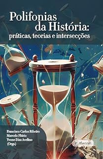 Livro Polifonias da História: práticas, teorias e intersecções