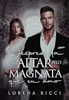 Livro Desprezada no altar pelo magnata que eu amo
