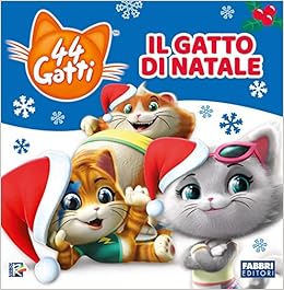 Immagini Gattini Di Natale.Amazon It Il Gatto Di Natale 44 Gatti Ediz A Colori Aa Vv Aa Vv Libri