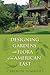Designing Gardens with Flora of the American East by Carolyn Summers