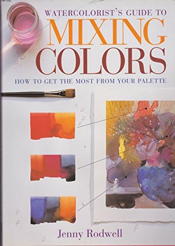 The Artist's Color Guide: Watercolor 洋書 Artist's Guide to Mixing Colours: How to Get the Most from Your