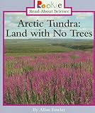 Front cover for the book Arctic Tundra: Land With No Trees (Rookie Read-About Science) by Allan Fowler