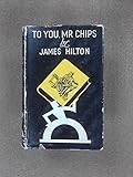 'TO YOU, MR CHIPS' by 