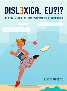 Livro Disléxica, eu?: As desventuras de uma professora atrapalhada