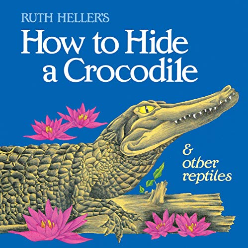 How to Hide a Crocodile & Other Reptiles (All Aboard Books (Paperback)) - //medicalbooks.filipinodoctors.org