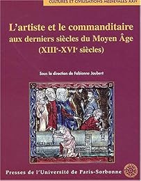 L' artiste et le commanditaire aux derniers siècles du Moyen âge