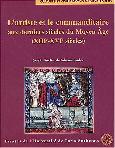 L' artiste et le commanditaire aux derniers siècles du Moyen âge