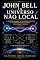 Livro John Bell e o universo não local (Os fundamentos da realidade quântica: os rebeldes, realistas e visionários que desafiaram o significado do mundo quântico Livro 12)