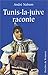 Tunis-la-juive raconte (Témoignages) (French Edition) by 