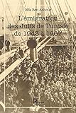 L'émigration des Juifs de Tunisie de 1943 à 1967: Histoire (French Edition) by Olfa Ben Achour