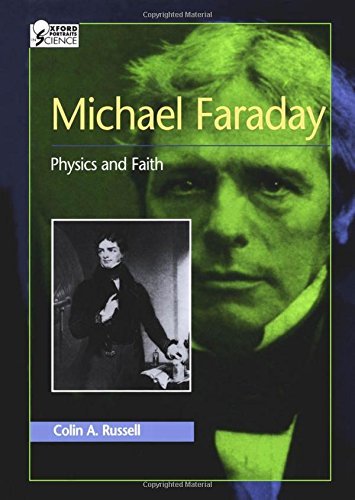 Michael Faraday: Physics and Faith (Oxford Portraits in Science) - //medicalbooks.filipinodoctors.org