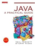 Java Programming : A Practical Guide, Fawcett, Neil and Ridge, Terry, 0750633441
